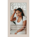 Open to Love: A Modern Woman's Memoir on Being Single and Happy
