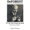 DeForest: Father of the Electronic Revolution