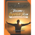 Become A Superior Man: Self Discovery Journal Workbook: A Self Development Journal Workbook For Men, How to be a Man Guide, Masculine Archety