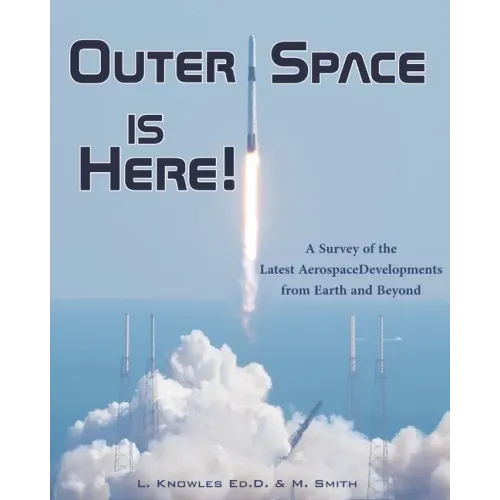 Outer Space Is Here! A Survey of the Latest Aerospace Developments from Earth and Beyond