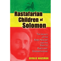 Rastafarian Children of Solomon: The Legacy of the Kebra Nagast and the Path to Peace and Understanding