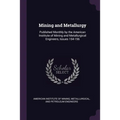 Mining and Metallurgy: Published Monthly by the American Institute of Mining and Metallurgical Engineers, Issues 154-156