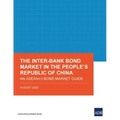 The Inter-Bank Bond Market in the People's Republic of China: An ASEAN+3 Bond Market Guide