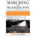 Marching on Washington: The Forging of an American Political Tradition