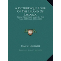 A Picturesque Tour Of The Island Of Jamaica: From Drawings Made In The Years 1820 And 1821 (1825)