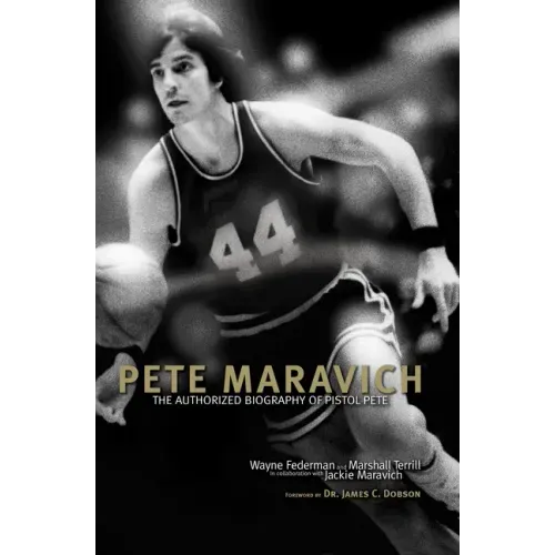 Pete Maravich: The Authorized Biography of Pistol Pete