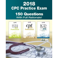CPC Practice Exam 2018: Includes 150 practice questions, answers with full rationale, exam study guide and the official proctor-to-examinee instructio