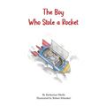The Boy Who Stole a Rocket