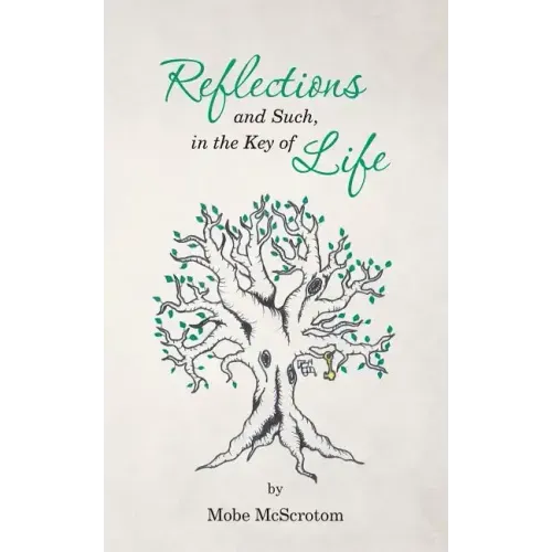 Reflections and Such, in the Key of Life