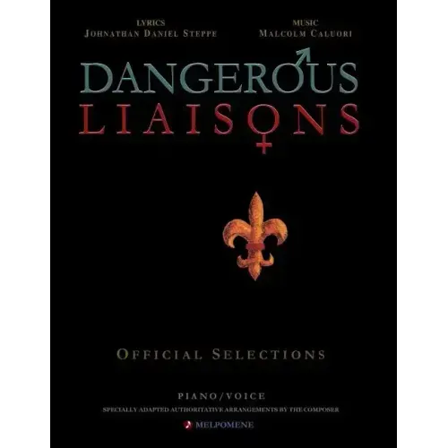 Dangerous Liaisons (Songbook): Musicals Official Piano Vocal Selections (Musical theatre sheet music)