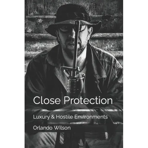 Close Protection: Luxury & Hostile Environments