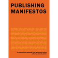 Publishing Manifestos: An International Anthology from Artists and Writers