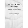 An Urgency of Teachers: the Work of Critical Digital Pedagogy