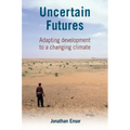 Uncertain Futures: Adapting Development to a Changing Climate