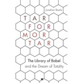 Tar for Mortar: The Library of Babel and the Dream of Totality
