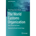The World Customs Organization: Past, Present and Future