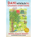DANI and The Day the Bully Changed Everything (Mom's Choice Awards Gold Winner!)
