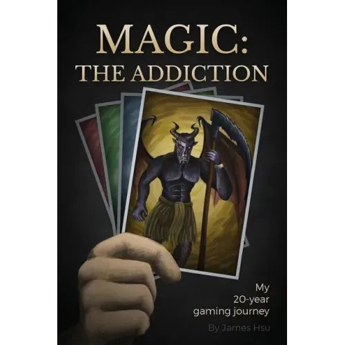 Magic: The Addiction: My 20-Year Gaming Journey