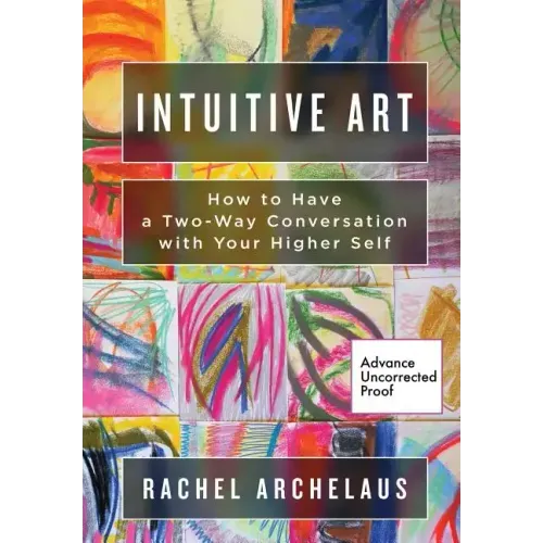 Intuitive Art: How to Have a Two-Way Conversation with Your Higher Self