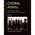 Choral Artistry: A Kodály Perspective for Middle School to College-Level Choirs, Volume 1