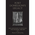 Fort Donelson's Legacy: War and Society in Kentucky and Tennessee, 1862-1863