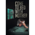 Come to Bed with Mother