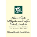 Anarchists, Hippies and Other Undesirables: Alternative Living, Politics and Optimism 1972-1985
