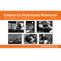 Cinematics Storyboard Workshop: Filmmaking Essentials for the Entry-Level Storyboard Artist