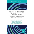 Power in Business Relationships: Dynamics, Strategies and Internationalisation