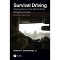 Survival Driving: Staying Alive on the World's Most Dangerous Roads
