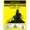 Haunted House Coloring Book: An Excellent Funny Halloween Haunted House Coloring Book for Adults
