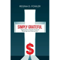 Simply Grateful: Testimonies of God's Financial Blessings and Intervention