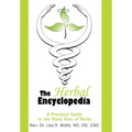 The Herbal Encyclopedia: A Practical Guide to the Many Uses of Herbs