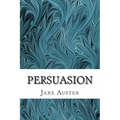 Persuasion: (Jane Austen Classics Collection)