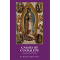 Gnosis of Guadalupe: A Mystical Path of the Mother