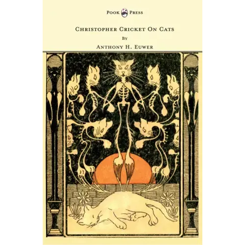 Christopher Cricket On Cats - With Observations And Deductions For The Enlightenment Of The Human Race From Infancy To Maturity And Even Old Age