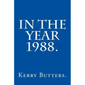In the Year 1988.