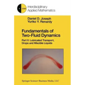 Fundamentals of Two-Fluid Dynamics: Part II: Lubricated Transport, Drops and Miscible Liquids