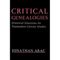 Critical Genealogies: Historical Situations for Postmodern Literary Studies