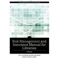 Risk and Insurance Management Manual for Libraries, Updated