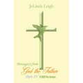 Message(s) from God the Father Part IV: In Christ War Strategies