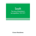 South: the story of Shackleton's last expedition, 1914-1917