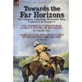 Towards the Far Horizons: Two Famous American Mountain Men, Explorers & Trappers-The Personal Narrative of James O. Pattie, of Kentucky by Timothy Fli
