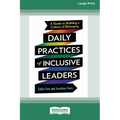Daily Practices of Inclusive Leaders: A Guide to Building a Culture of Belonging (16pt Large Print Edition)