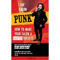 The Salon Punk: How To Make Your Salon a Raging Success