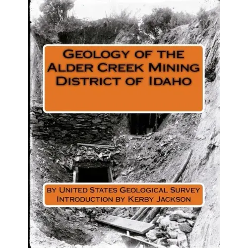 Geology of the Alder Creek Mining District of Idaho