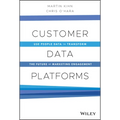 Customer Data Platforms: Use People Data to Transform the Future of Marketing Engagement