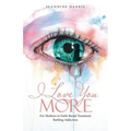 I Love You More: For Mothers in Faith-Based Treatment Battling Addiction