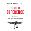 Age of Deference: The Supreme Court, National Security, and the Constitutional Order