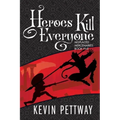 Heroes Kill Everyone